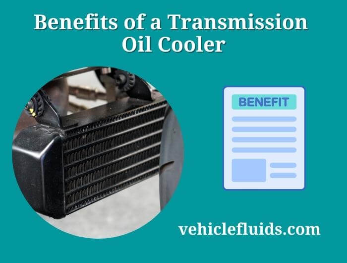 benefits of a transmission oil cooler