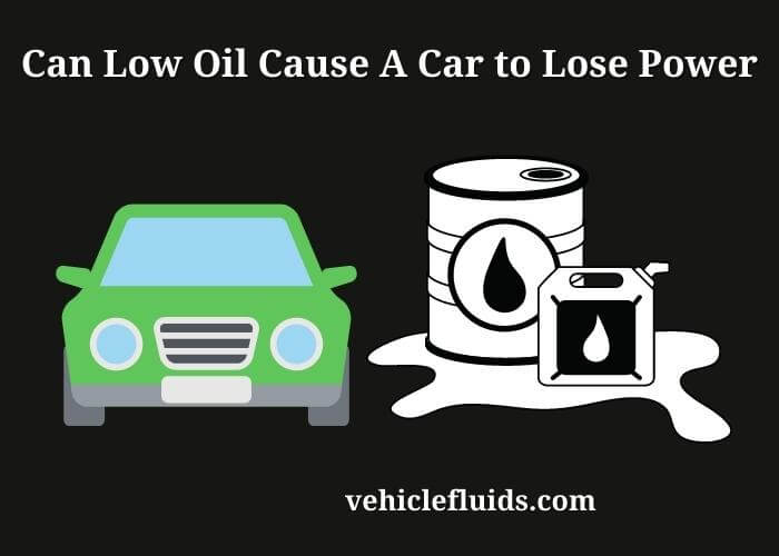 can low oil cause a car to lose power