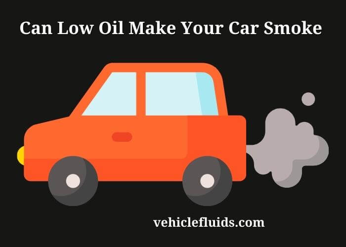 can low oil make your car smoke