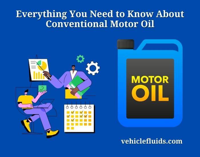 everything you need to know about conventional motor oil