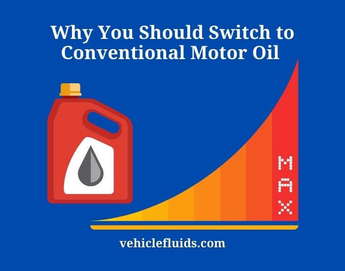 why you should switch to conventional motor oil