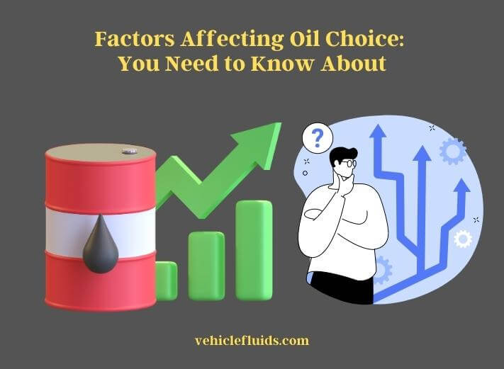 factors affecting oil choice you need to know about