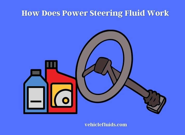 how does power steering fluid work