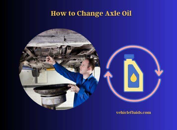 how to change axle oil