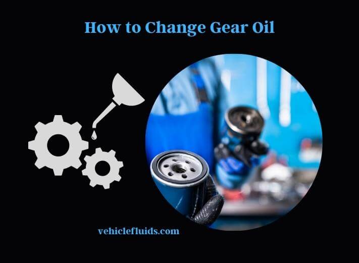 how to change gear oil