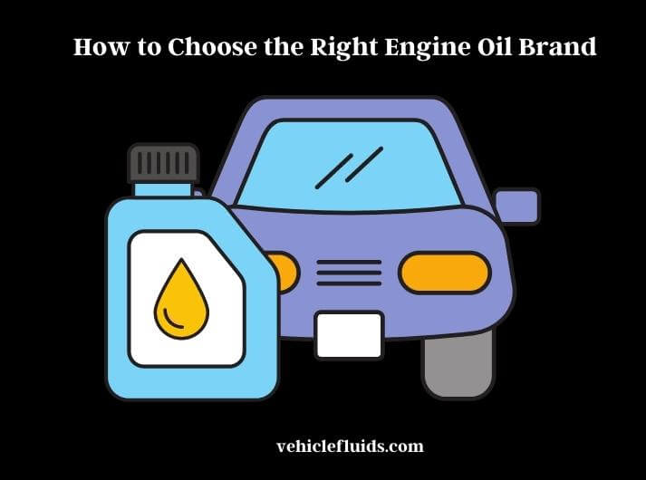 how to choose the right engine oil brand