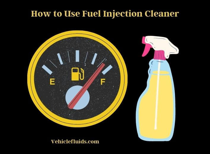 how to use fuel injection cleaner