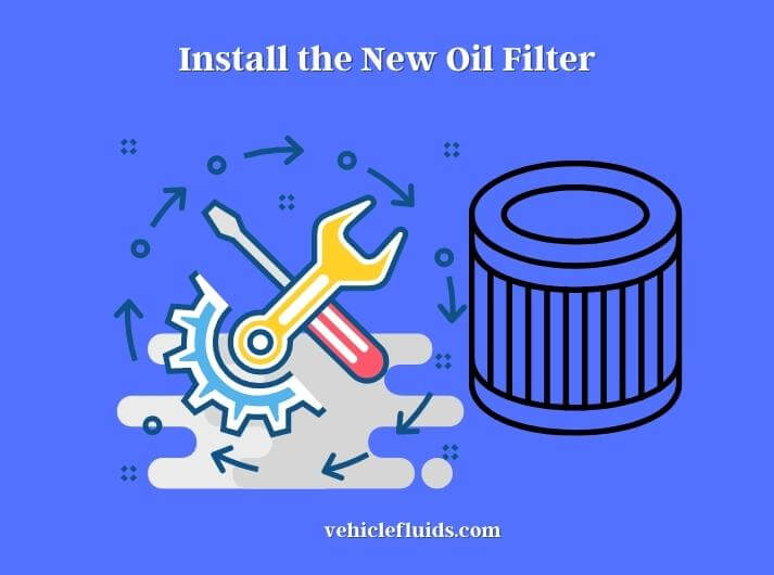 install the new oil filter