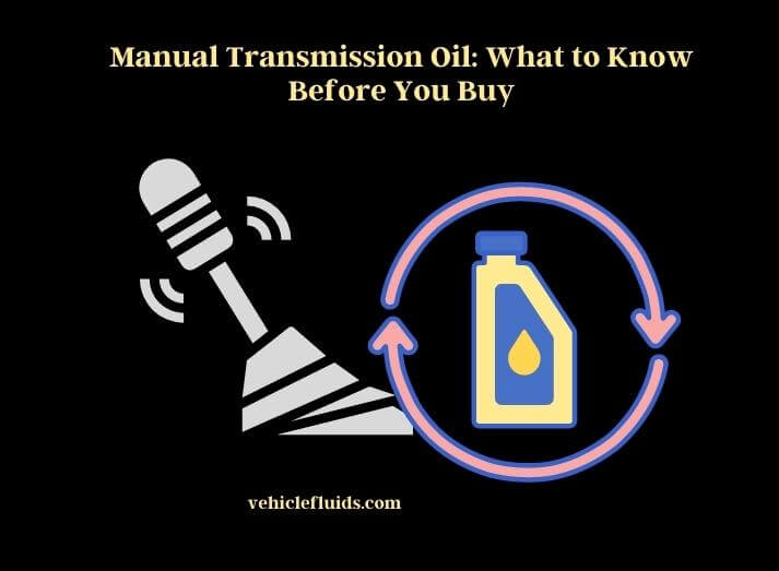 manual transmission oil what to know before you buy