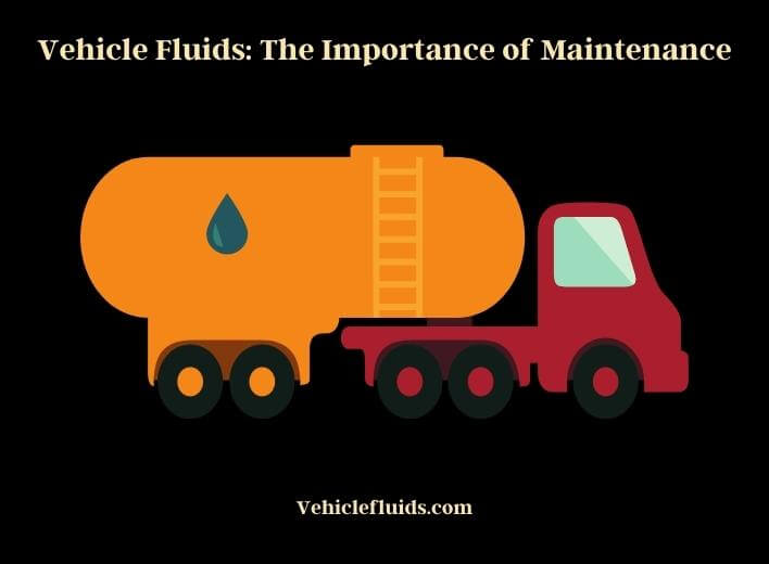 vehicle fluids the importance of maintenance