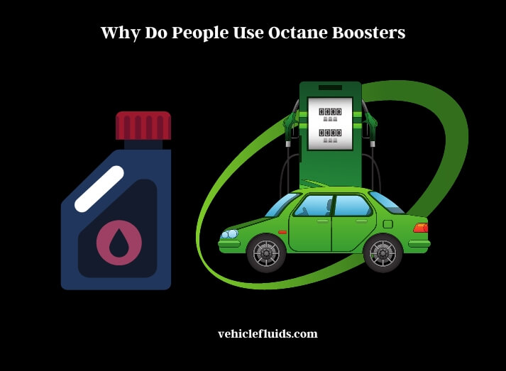 why do people use octane boosters